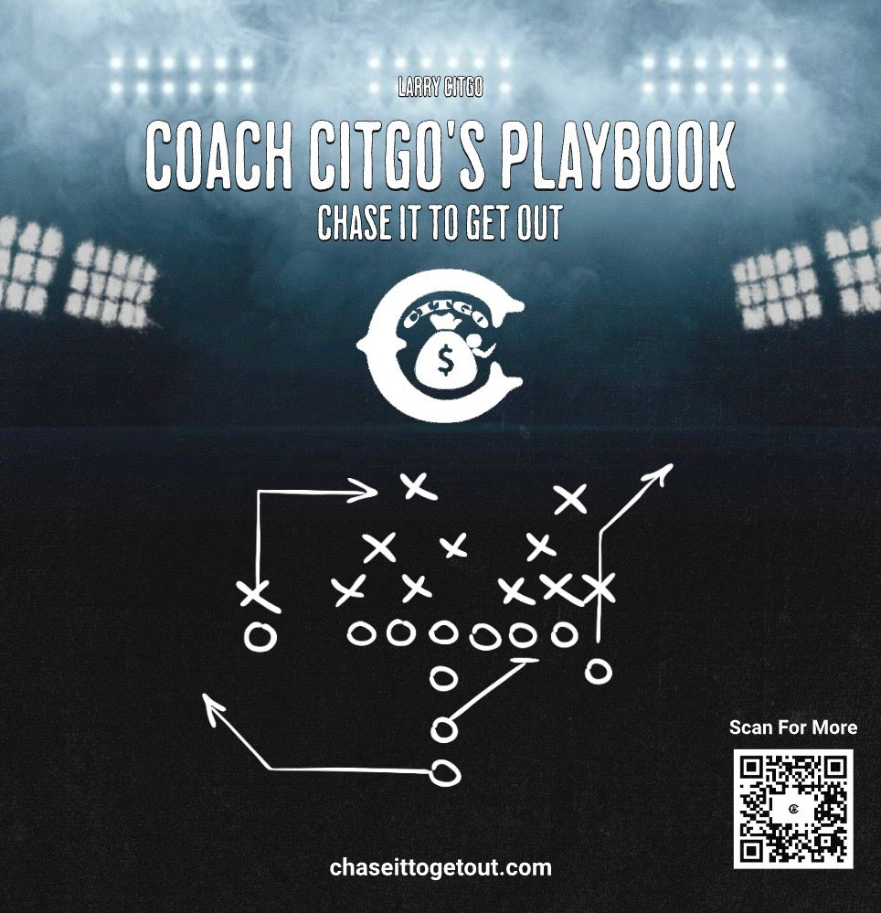 Coach Citgo's Playbook: Chase It To Get Out